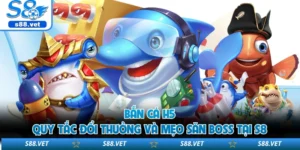 Bắn Cá H5 - Quy Tắc Đổi Thưởng Và Mẹo Săn Boss Tại S8