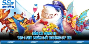 Bắn Cá Xèng S8 - Top 1 Siêu Phẩm Đổi Thưởng Uy Tín