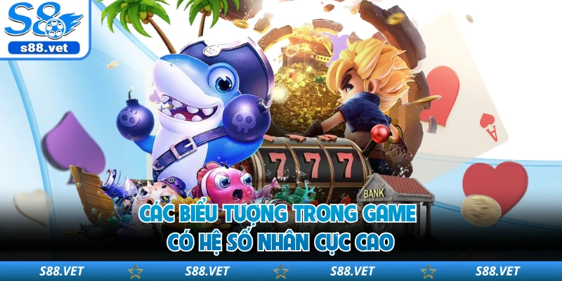 Các biểu tượng trong game có hệ số nhân cực cao