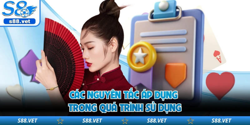 Các nguyên tắc áp dụng trong quá trình sử dụng 