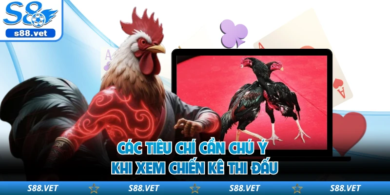 Các tiêu chí cần chú ý khi xem chiến kê thi đấu 