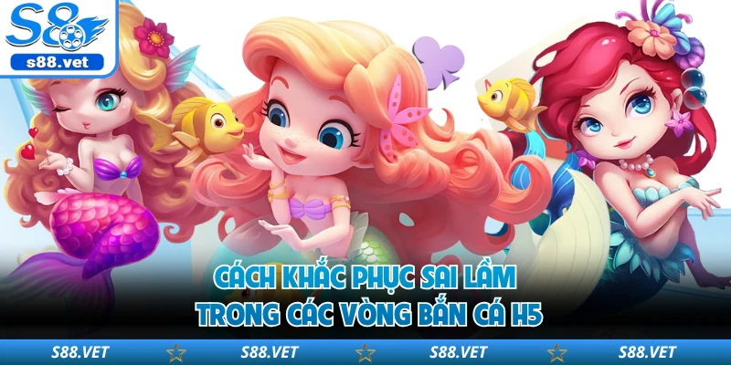Bắn Cá H5 - Quy Tắc Đổi Thưởng Và Mẹo Săn Boss Tại S8 3 Cách khắc phục sai lầm trong các vòng bắn cá H5