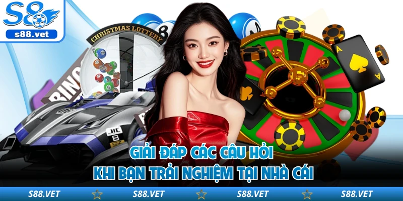 Giải đáp các câu hỏi khi bạn trải nghiệm tại nhà cái