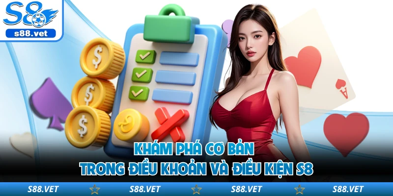 Khám phá cơ bản trong điều khoản và điều kiện S8