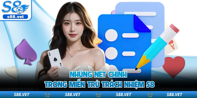 Những nét chính trong miễn trừ trách nhiệm S8 
