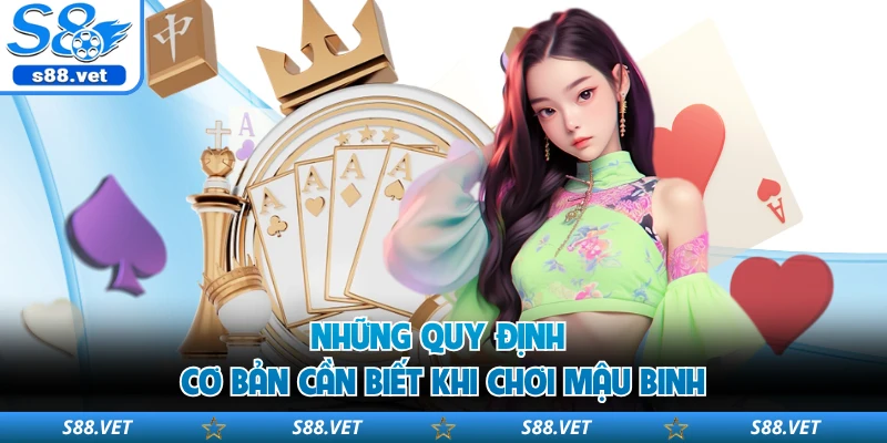 Mậu Binh S8 - Làm Chủ Cách Chơi Và Tối Ưu Từng Ván Bài 1 Những quy định cơ bản cần biết khi chơi Mậu binh