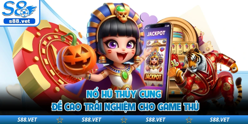 Nổ hũ Thủy Cung đề cao trải nghiệm cho game thủ